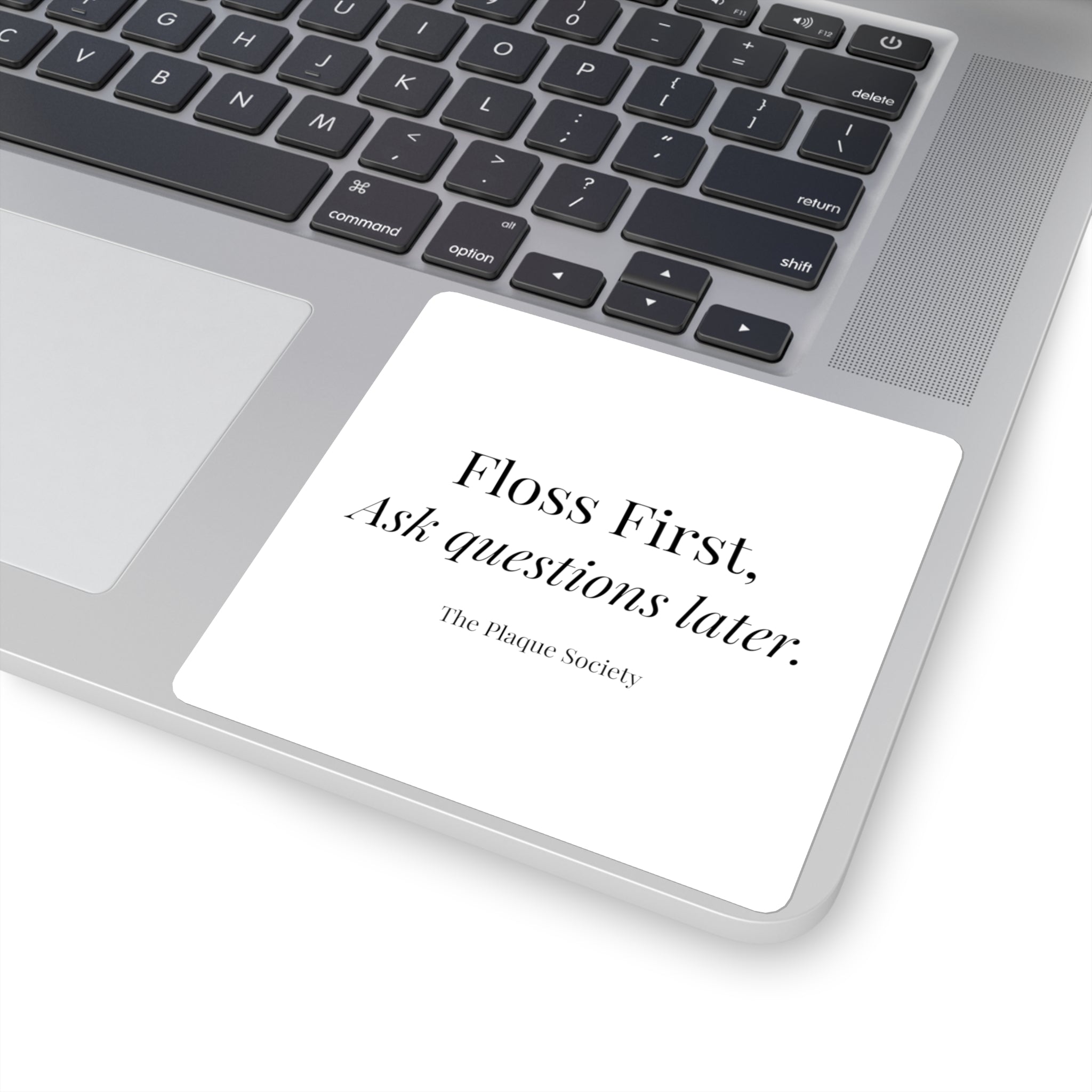 FLOSS FIRST — Signature sticker